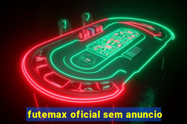 futemax oficial sem anuncio